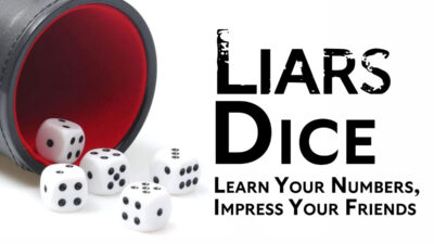 Liar’s Dice: Learn Your Numbers, Impress Your Friends